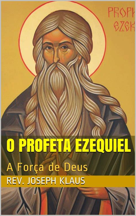 O Profeta Ezequiel A For A De Deus By Joseph Klaus Goodreads