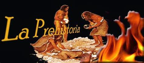 Inicio Y Final De La Prehistoria Los Origenes Del Hombre
