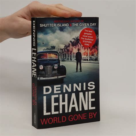 World Gone By Dennis Lehane Knihobotsk
