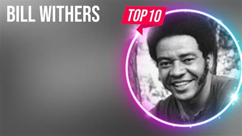 top 10 songs bill withers 2023 ~ best bill withers playlist 2023 youtube