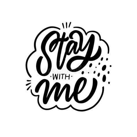 Stay With Me Phrase Hand Drawn Modern Calligraphy Stock Vector
