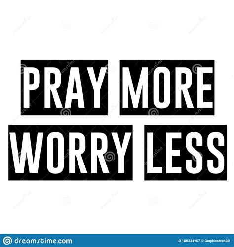 Pray More Worry Less Christian Quote For Print Stock Illustration