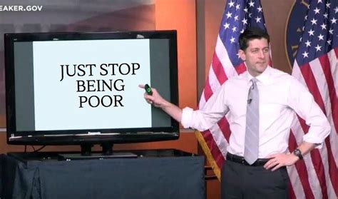 Paul Ryans Powerpoint Presentation Stop Being Poor Know Your Meme