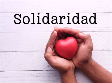 Solidaridad Valor Qué Es Significado Y Definición Enciclopedia