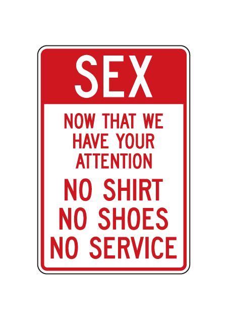Buy Our Aluminum Sex Now That We Have Your Attention Sign At Signs World Wide