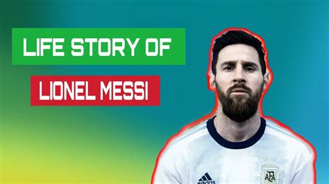 Life Story Of Lionel Messi Youtube