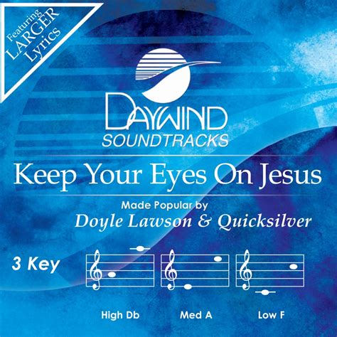 Keep Your Eyes On Jesus Doyle Lawson And Quicksilver Christian