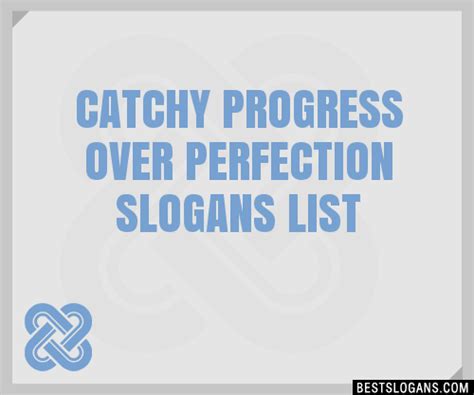 100 Catchy Progress Over Perfection Slogans 2024 Generator Phrases