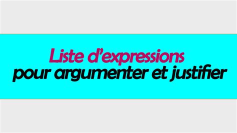 Liste d’expressions pour argumenter et justifier Love French, French ...