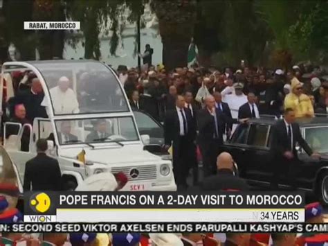 Pope Francis Visits Morocco In Years To Boost Christian Muslim