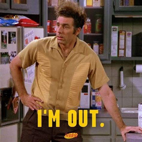 cosmo kramer i m out of the contest seinfeld seinfeld tv show seinfeld meme