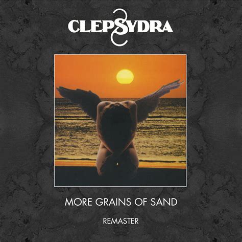 Clepsydra More Grains Of Sand Remastered With Bonus Tracks New Cover