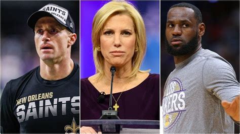 Laura Ingrahams Thoughts On Lebron James And Drew Brees Are Different For Some Reason Today