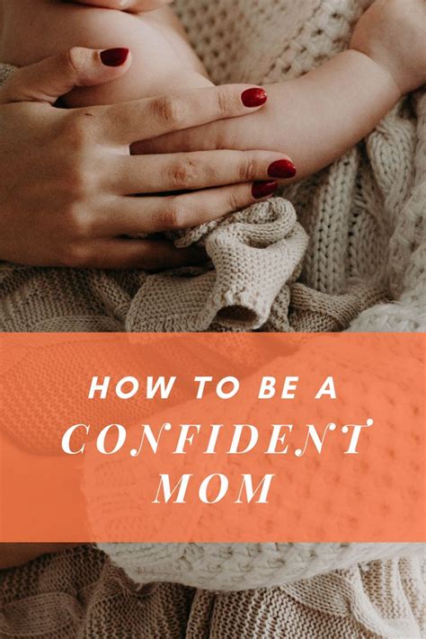 How To Be A Confident Mom Good Parenting Confidence Self Confidence