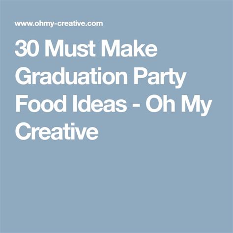 The Words 30 Must Make Graduation Party Food Ideas Oh My Creative