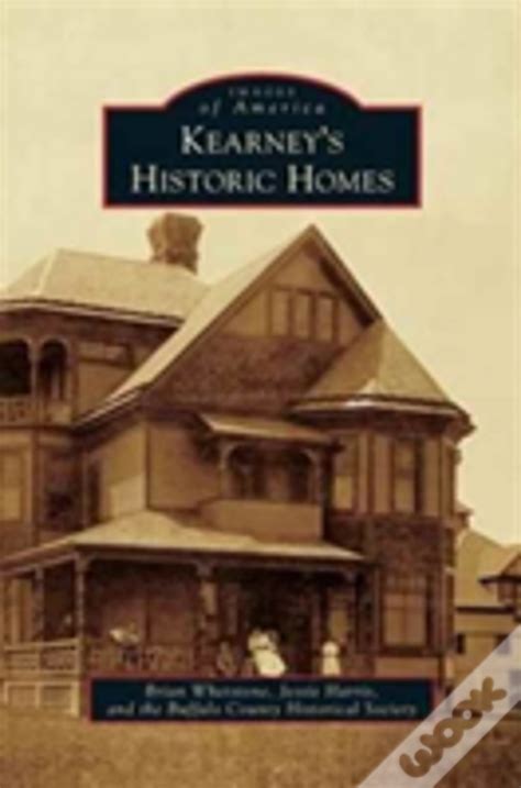 Kearneys Historic Homes De Brian Whetstone E Jessie Harris Livro Wook