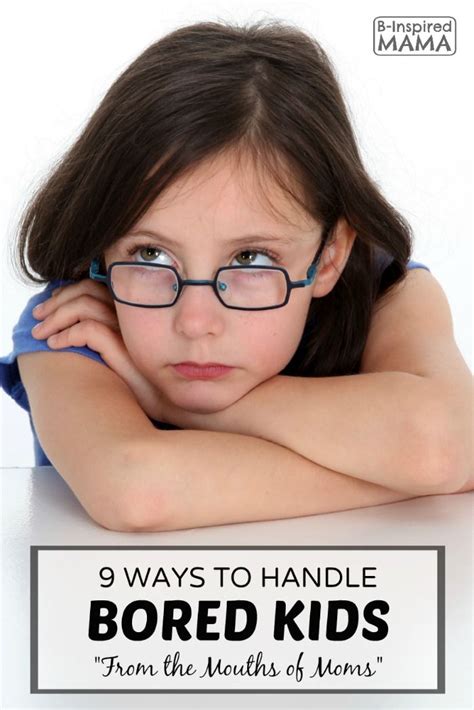 9 Ways To Handle Bored Kids Bored Kids Kids Mindful Parenting