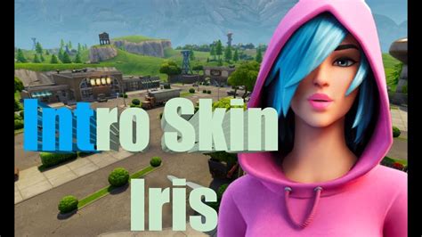 Intro Skin Irisfortnite Youtube
