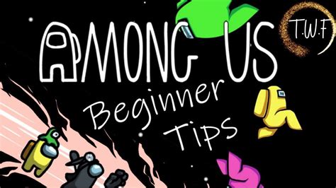 How To Play Among Us Beginner Tips Youtube