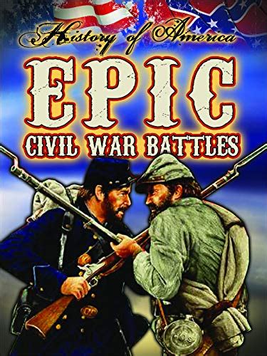 Epic Civil War Battles History Of America Ebook Marsico