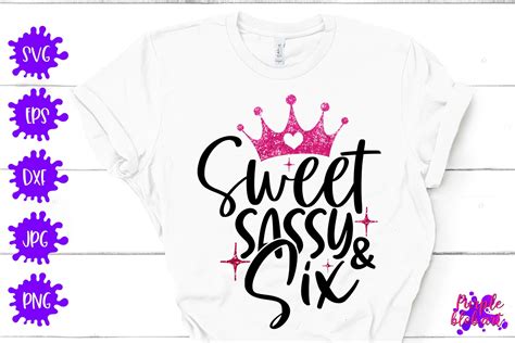 Sweet Sassy Six Svg 6th Birthday Svg Sixth Birthday Shirt 6 Etsy Uk
