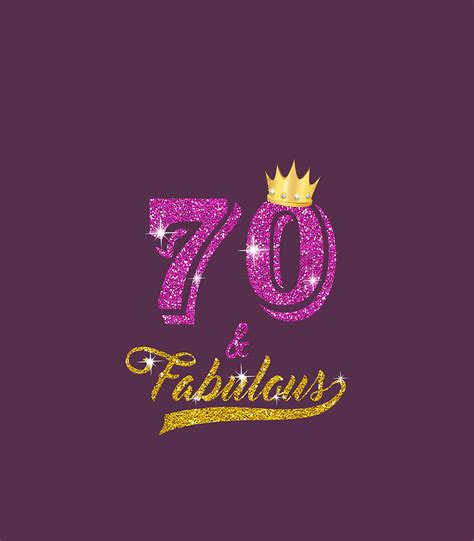70 And Fabulous 70 Yrs Old Bday 70th Birthday Digital Art By Safwaw Zoey Pixels