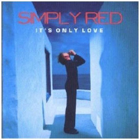 Its Only Love ~ Simply Red Dpb000050wzhrefcm