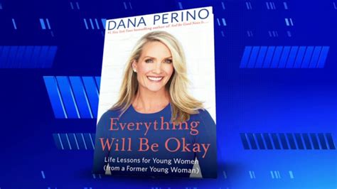 Dana Perino Aims To Reduce Personal Professional Anxieties With Upcoming Book ‘everything Will