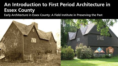 An Introduction To First Period Architecture In Essex County Youtube