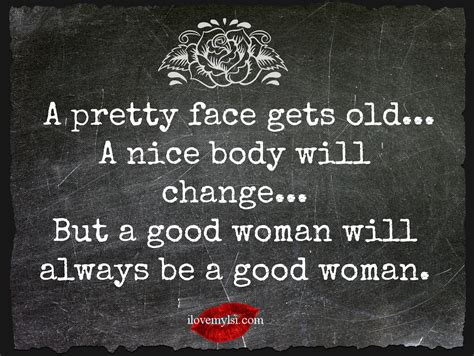 A Good Woman Will Always Be A Good Woman I Love My Lsi