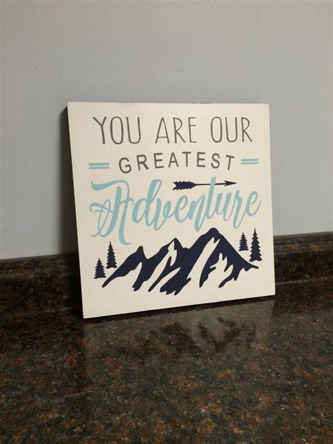 You Are Our Greatest Adventure Wall Decor Wood Sign Adventure Etsy
