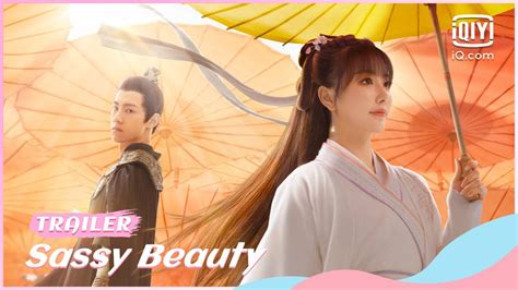 💄official Trailer Sassy Beauty Iqiyi Romance Youtube