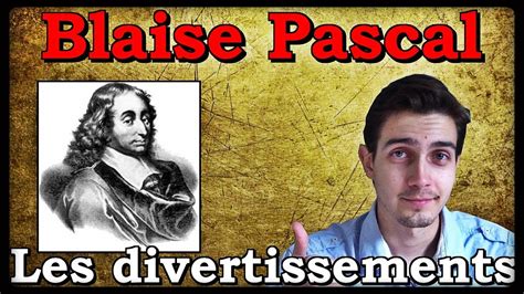 Blaise Pascal Les Divertissements Youtube