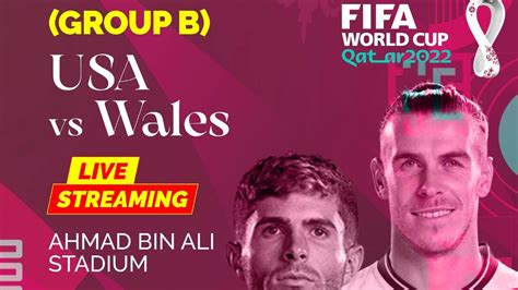 usa vs wales live streaming when and where to watch fifa world cup 2022 live coverage on live