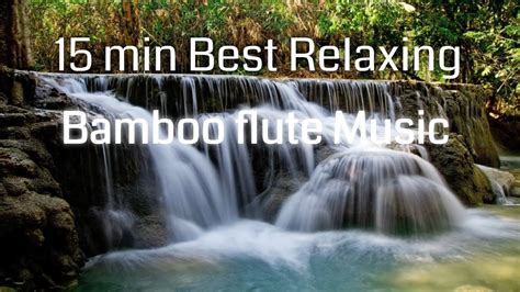 15 min of best relaxing music bamboo flute sleep music meditation music peaceful sleep