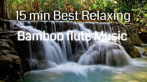 15 Min Of Best Relaxing Music Bamboo Flute Sleep Music Meditation Music Peaceful Sleep