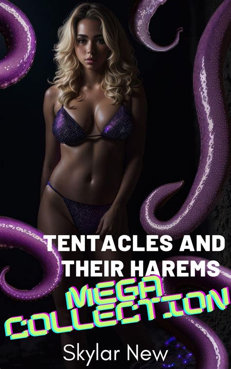 Tentacles And Their Harems Mega Collection Ebook By Skylar New Epub Book Rakuten Kobo