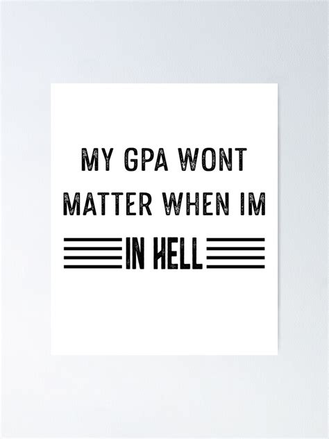 My Gpa Wont Matter When Im In Hell Funny College Quote School