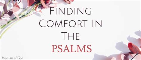 Finding Comfort In The Psalms Comforting Psalms