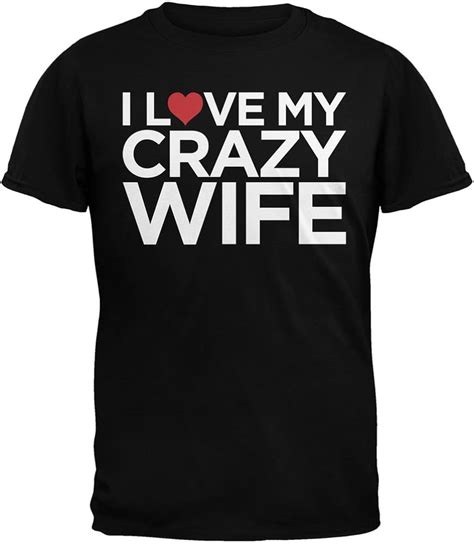 I Love My Crazy Wife Black Adult T Shirt