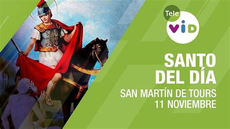 11 Noviembre Día De San Martín De Tours Santo Del Día Tele Vid Youtube