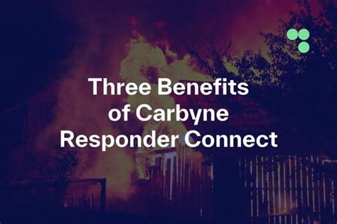 Three Benefits Of Carbyne Responder Connect Carbyne