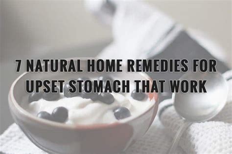 7 Natural Home Remedies For Upset Stomach That Work Sensual Appeal