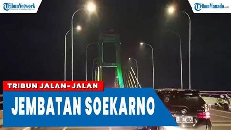 Video Suasana Jembatan Soekarno Manado Saat Malam Id