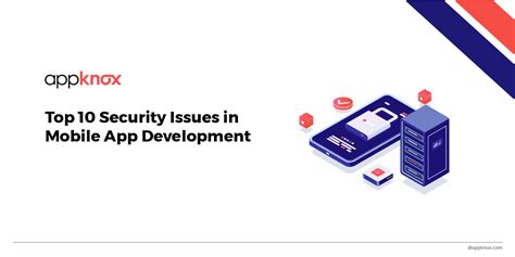 top 10 security issues in mobile application development appknox