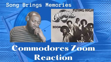Commodores Zoom Reaction Song Brings Memories Youtube