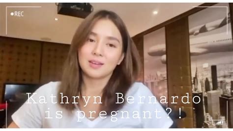 Kathryn Bernardo Is Pregnant Nag Salita Na Youtube