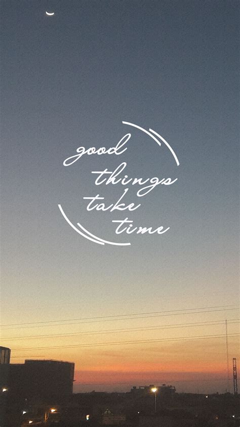 Quote Goodthingstaketime