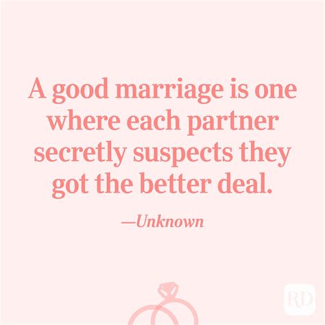 A Good Marriage Is One Where Each Partner Secretly Suspects They Got The Better Deal 🥰 R
