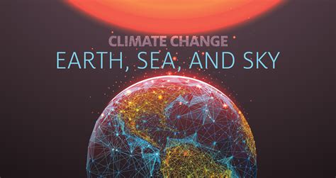 Climate Change Earth Sea And Sky Humanities Seminars Program